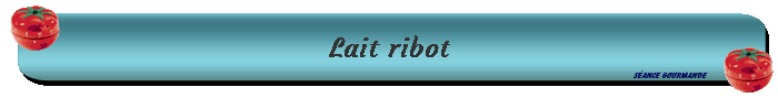 Lait ribot