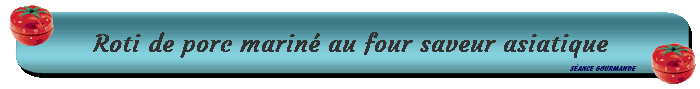 Roti de porc marin au four saveur asiatique