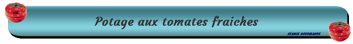 Potage aux tomates fraiches